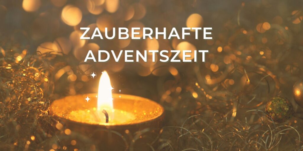 Die Magie der Adventszeit – und warum wir sie heute kaum noch spüren